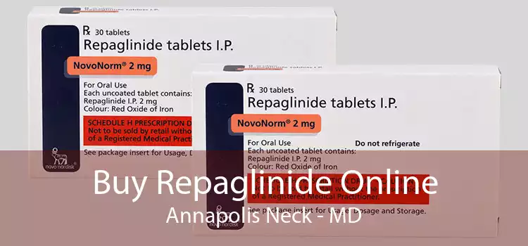 Buy Repaglinide Online Annapolis Neck - MD