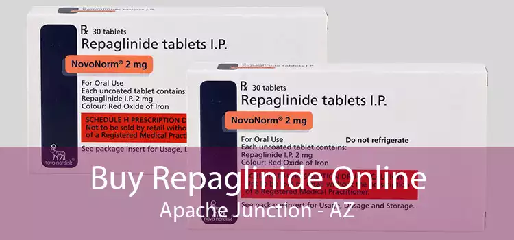 Buy Repaglinide Online Apache Junction - AZ